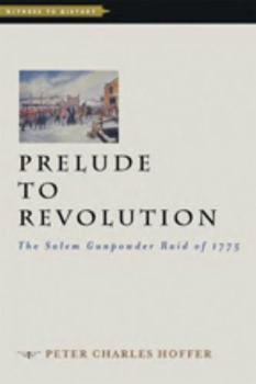 Paperback Prelude to Revolution: The Salem Gunpowder Raid of 1775 Book