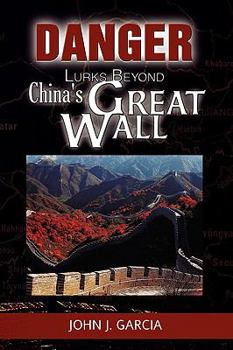 Paperback Danger Lurks Beyond China's Great Wall Book