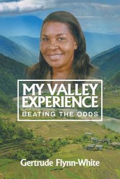 Paperback My Valley Experience: Beating the Odds Book