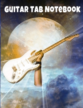 Guitar Tab Notebook: Inspiring Motivational Guitar Design 8.5x11  120 Pages
