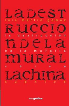 Paperback La destruccion de la muralla China [Spanish] Book