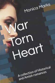 Paperback War Torn Heart: A collection of Historical and Amish romances Book