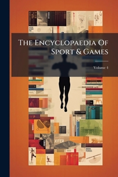 Paperback The Encyclopaedia Of Sport & Games; Volume 4 Book