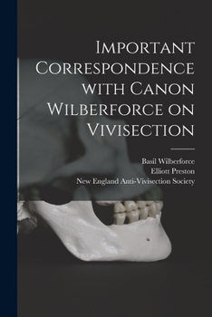 Paperback Important Correspondence With Canon Wilberforce on Vivisection Book