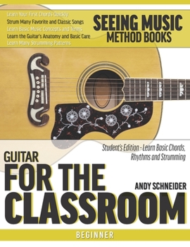 Paperback Guitar for the Classroom: Student's Edition - Learn Basic Chords, Rhythms and Strumming Book