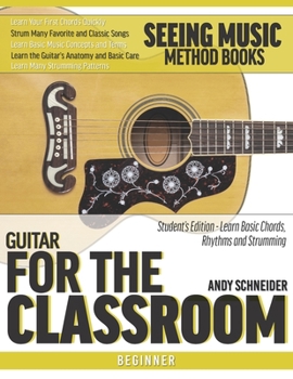 Paperback Guitar for the Classroom: Student's Edition - Learn Basic Chords, Rhythms and Strumming Book