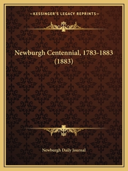 Paperback Newburgh Centennial, 1783-1883 (1883) Book