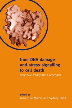 Hardcover From DNA Damage and Stress Signalling to Cell Death: Poly Adp-Ribosylation Reactions Book