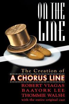 Paperback On the Line: The Creation of A Chorus Line Book