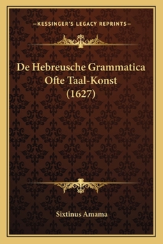 Paperback De Hebreusche Grammatica Ofte Taal-Konst (1627) [Dutch] Book