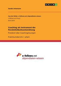 Paperback Coaching als Instrument der Persönlichkeitsentwicklung: Protokoll über Coachingsitzungen [German] Book