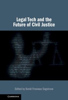 Hardcover Legal Tech and the Future of Civil Justice Book