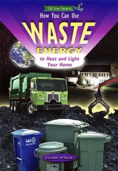 Library Binding How You Can Use Waste Energy to Heat and Light Your Home Book