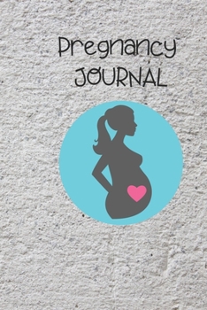 Pregnancy Journal: Week by Week Pregnancy Notebook for Pregnant Women