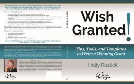 Paperback Wish Granted! Tips, Tools, and Templates to Write a Winning Grant Book
