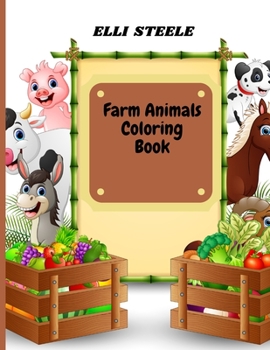 Farm Animals Coloring Book: Cute Farm Animals Coloring Book For Kids And Toddlers,