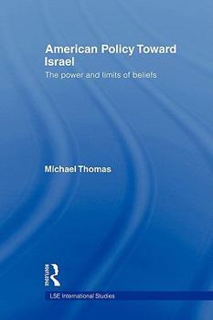 Paperback American Policy Toward Israel: The Power and Limits of Beliefs Book