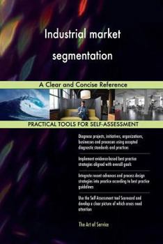 Paperback Industrial market segmentation: A Clear and Concise Reference Book