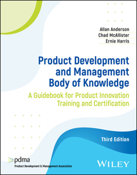 Paperback Product Development and Management Body of Knowledge: A Guidebook for Product Innovation Training and Certification Book