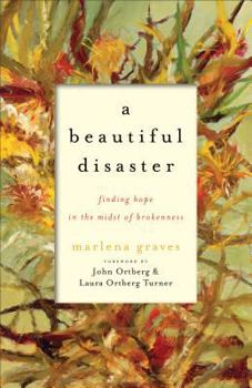 Paperback A Beautiful Disaster: Finding Hope in the Midst of Brokenness Book