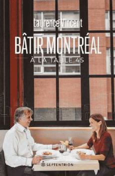 Paperback BATIR MONTREAL A LA TABLE 45 [French] Book