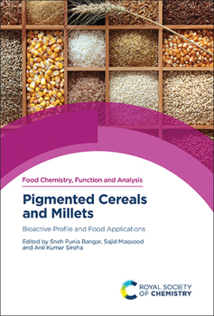 Hardcover Pigmented Cereals and Millets: Bioactive Profile and Food Applications Book