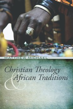 Hardcover Christian Theology and African Traditions Book