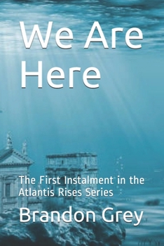 Paperback We Are Here: The First Instalment in the Atlantis Rises Series Book