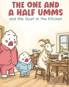 Paperback The One and a Half Umms: and the Goat in the Kitchen Book