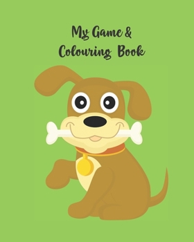 Paperback My Game and Colouring Book: Activity Book with Colouring, Games and Drawing Pages for Ages 3-6 Book