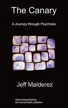 Paperback The Canary: A Journey Through Psychosis Book