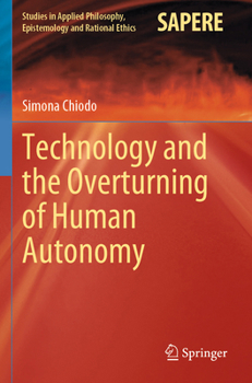 Paperback Technology and the Overturning of Human Autonomy Book