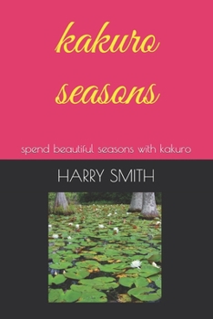 Paperback kakuro seasons: spend beautiful seasons with kakuro Book