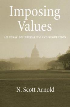 Hardcover Imposing Values: Liberalism and Regulation Book