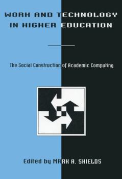 Paperback Work and Technology in Higher Education: The Social Construction of Academic Computing Book
