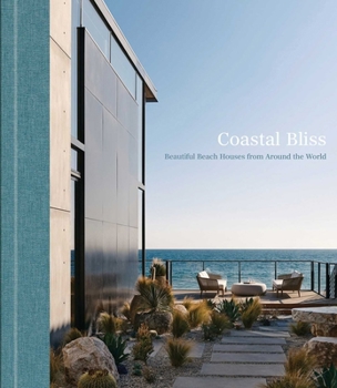 Coastal Bliss: Beautiful Beach Houses from Around the World