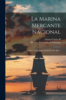 La Marina Mercante Nacional: Tráfico De Cabotaje É Industria De Mar...