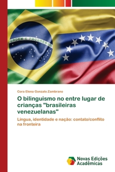 Paperback O bilinguismo no entre lugar de crianças "brasileiras venezuelanas" [Portuguese] Book