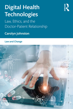 Paperback Digital Health Technologies: Law, Ethics, and the Doctor-Patient Relationship Book