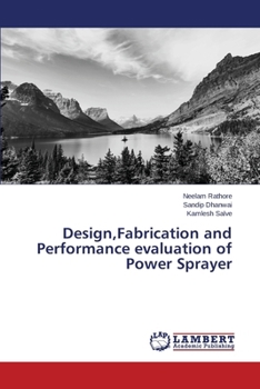 Paperback Design, Fabrication and Performance evaluation of Power Sprayer Book