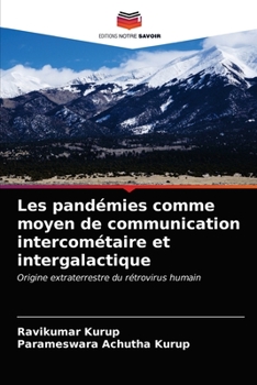 Paperback Les pandémies comme moyen de communication intercométaire et intergalactique [French] Book