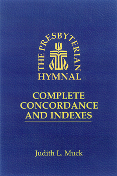 Paperback The Presbyterian Hymnal: Complete Concordance and Indexes Book