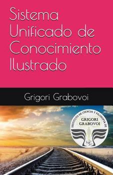 Paperback Sistema Unificado de Conocimiento Ilustrado: Método de Grigori Grabovoi [Spanish] Book