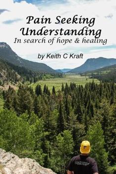 Pain Seeking Understanding: In Search of Hope & Healing