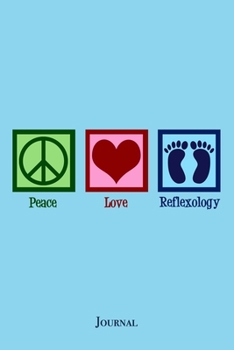 Paperback Peace Love Reflexology Journal: Cute Reflexologist Notebook Book