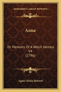 Paperback Anna: Or Memoirs Of A Welch Heiress V4 (1796) Book