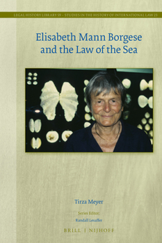 Hardcover Elisabeth Mann Borgese and the Law of the Sea Book