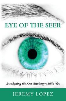 Paperback Eye of the Seer: Awakening the Seer Ministry Within You Book