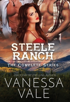 Steele Ranch - The Complete Series: Books 1 - 5 - Book  of the Steele Ranch