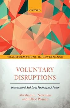 Hardcover Voluntary Disruptions: International Soft Law, Finance, and Power Book